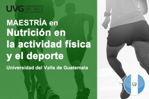 Maestria en nutricion en la actividad fisica y el deporte UVG